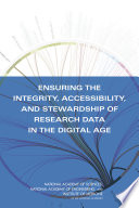 Ensuring the Integrity, Accessibility, and Stewardship of Research Data in the Digital Age