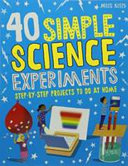 40 Simple Science Experiments