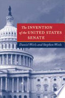 The Invention of the United States Senate