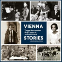 Vienna Stories: Viennese Jews remember the 20th century in words and pictures