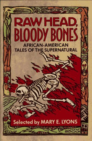 Raw head, bloody bones : African-American tales of the supernatural