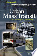 Urban Mass Transit: The Life Story of a Technology