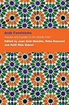 Arab feminisms : gender and equality in the Middle East