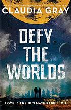 Defy the worlds