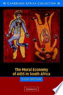 The Moral Economy of AIDS in South Africa