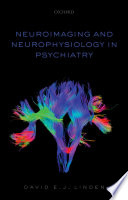 Neuroimaging and Neurophysiology in Psychiatry