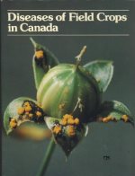 diseases of field crops in Canada: an illustrated compendium