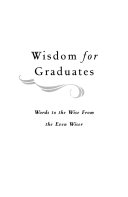 Wisdom for graduates : words to the wise from the even wiser