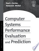 Computer Systems Performance Evaluation and Prediction