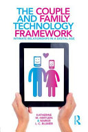 The couple and family technology framework : intimate relationships in a digital age