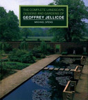 The complete landscape designs and gardens of Geoffrey Jellicoe / Michael Spens ; foreword by Geoffrey Jellicoe ; special photography by Hugh Palmer.