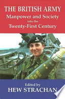 The British Army, Manpower, and Society Into the Twenty-first Century