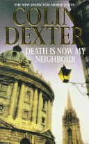 Death is Now My Neighbour: an Inspector Morse novel