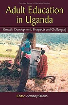 Adult education in Uganda: growth, development, prospects, and challenges