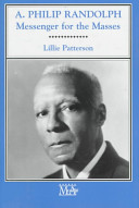 A. Philip Randolph : messenger for the masses