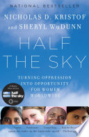 Half the Sky: turning oppression into opportunity for women worldwide