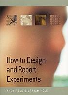  How to design and report experiments