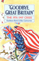 Goodbye, Great Britain : the 1976 IMF crisis