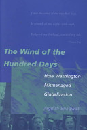 The wind of the hundred days : how Washington mismanaged globalization