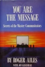 You are the message: secrets of the master communicators.