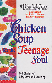 Chicken soup for the teenage soul : 101 stories of life, love, and learning