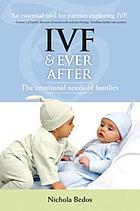 IVF & ever after : the emotional needs of families