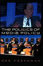  The politics of media policy