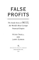  False profits : the inside story of BCCI, the world's most corrupt financial empire