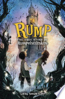 Rump: The True Story of Rumpelstiltskin