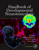 Handbook of Developmental Neurotoxicology