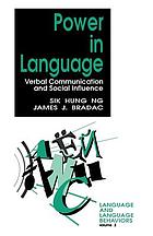  Power in language : verbal communication and social influence