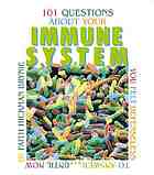  101 questions about your immune system you felt defenseless to answer ... until now