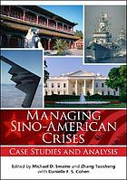 Managing Sino-American crises : case studies and analysis