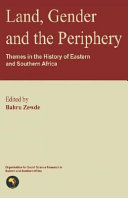 Land, Gender and the Periphery: themes in the history of eastern and southern Africa