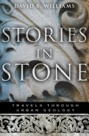 Stories in Stone : travels through urban geology