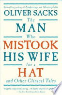 The Man Who Mistook His Wife For A Hat: And Other Clinical Tales