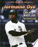 Jermaine Dye and the Chicago White Sox