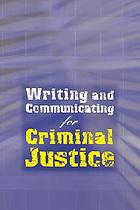 Writing And Communicating For Criminal Justice