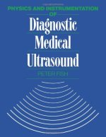 Physics and instrumentation of diagnostic medical ultrasound