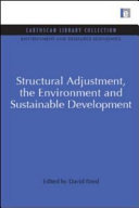 Structural Adjustment, the Environment and Sustainable Development