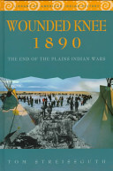 Wounded Knee, 1890: the end of the Plains Indian wars