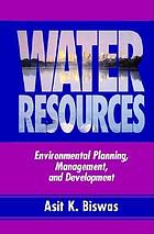 Water resources : environmental planning, management, and development