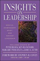  Insights on leadership : service, stewardship, spirit, and servant-leadership