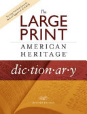 The Large Print American Heritage Dictionary