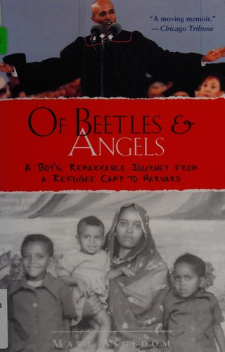 Of beetles angels : a boy's remarkable journey from a refugee camp to Harvard