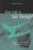 How safe is safe enough? : obligations to the children of reproductive technology