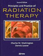 Principles and practice of radiation therapy