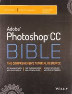 Adobe Photoshop CC bible : the comprehensive tutorial resource