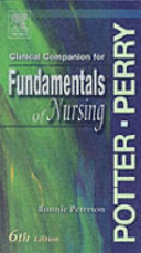 Clinical Companion to Accompany Potter and Perry's Fundamentals of Nursing