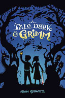 A Tale Dark and Grimm